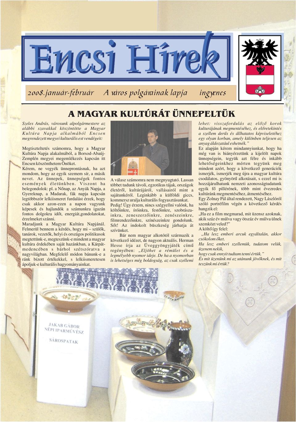 különben teljesen az anyag áldozatául eshetnék.