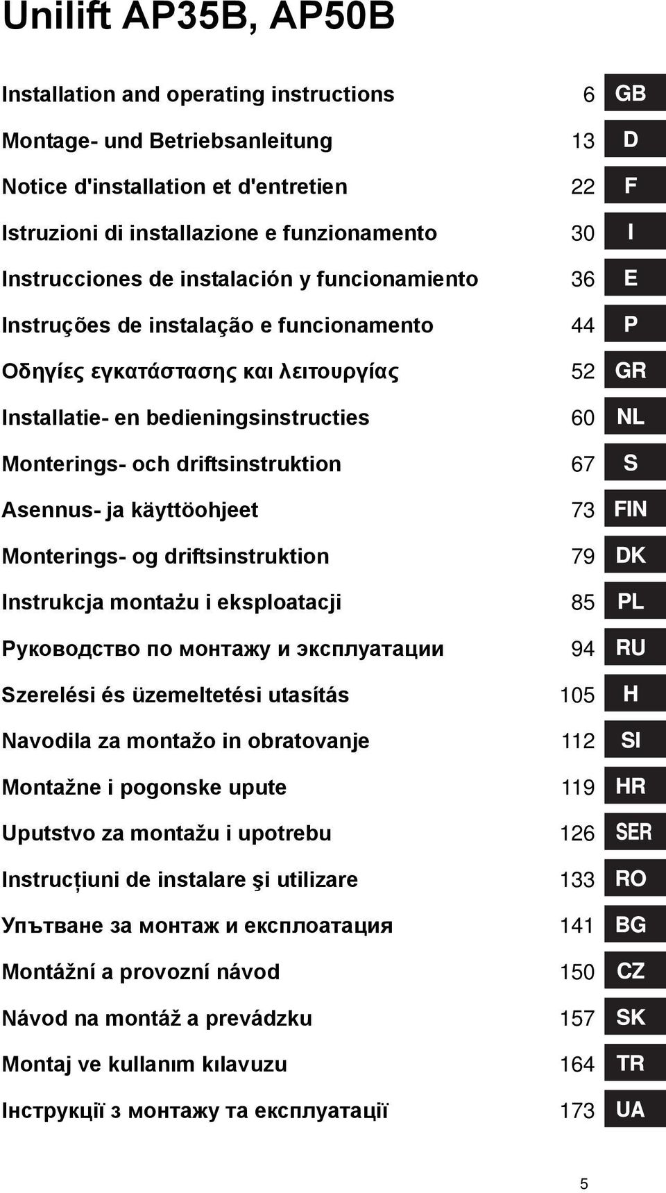 Asennus- ja käyttöohjeet 73 Monterings- og driftsinstruktion 79 Instrukcja montażu i eksploatacji 85 Руководство по монтажу и эксплуатации 94 Szerelési és üzemeltetési utasítás 105 Navodila za