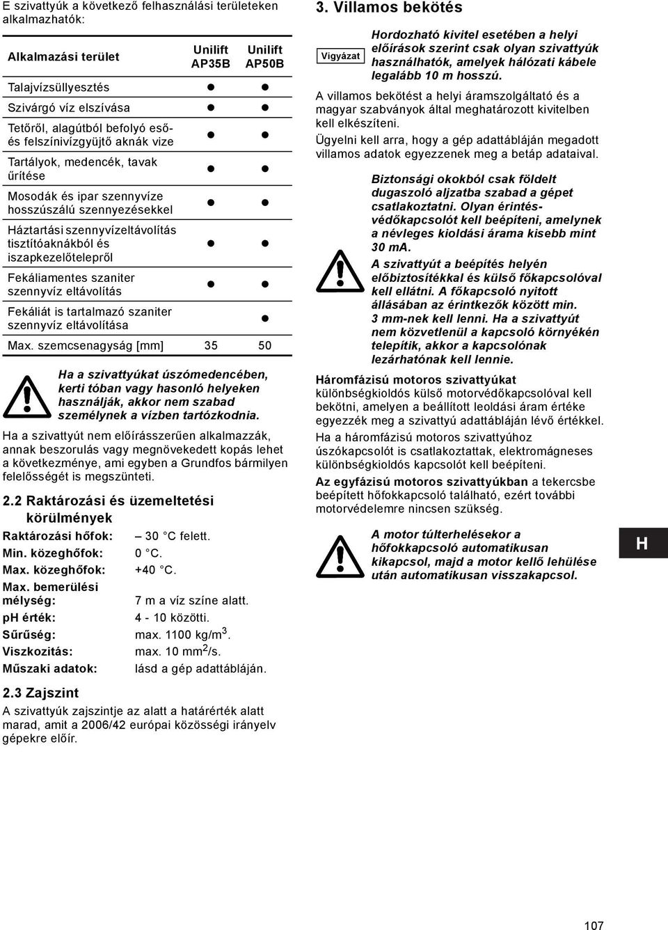 Fekáliamentes szaniter szennyvíz eltávolítás Fekáliát is tartalmazó szaniter szennyvíz eltávolítása Max.