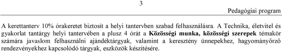 munka, közösségi szerepek témakör számára javaslom felhasználni ajándéktárgyak, valamint