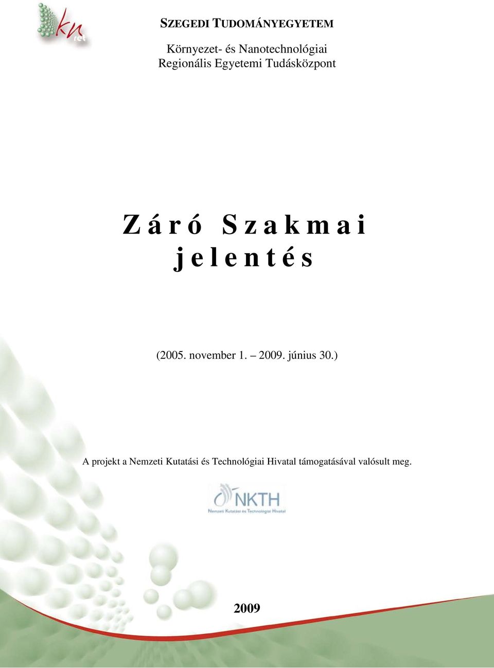 (2005. november 1. 2009. június 30.