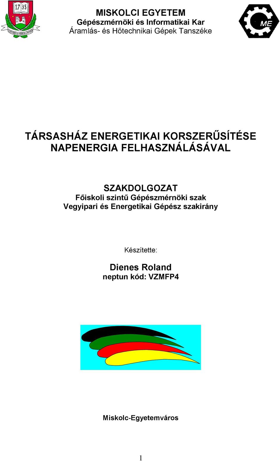 FELHASZNÁLÁSÁVAL SZAKDOLGOZAT Főiskoli szintű Gépészmérnöki szak Vegyipari és
