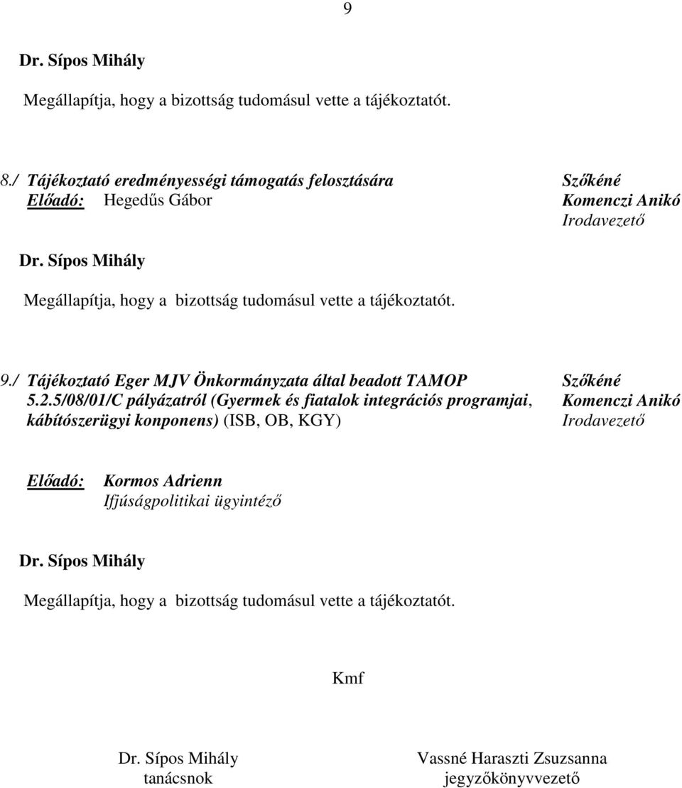 / Tájékoztató Eger MJV Önkormányzata által beadott TAMOP 5.2.