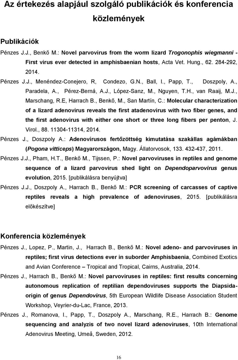 , Papp, T., Doszpoly, A., Paradela, A., Pérez-Berná, A.J., López-Sanz, M., Nguyen, T.H., van Raaij, M.J., Marschang, R.E, Harrach B., Benkő, M., San Martín, C.