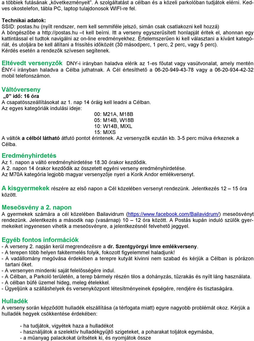 Itt a verseny egyszerűsített honlapját éritek el, ahonnan egy kattintással el tudtok navigálni az on-line eredményekhez.