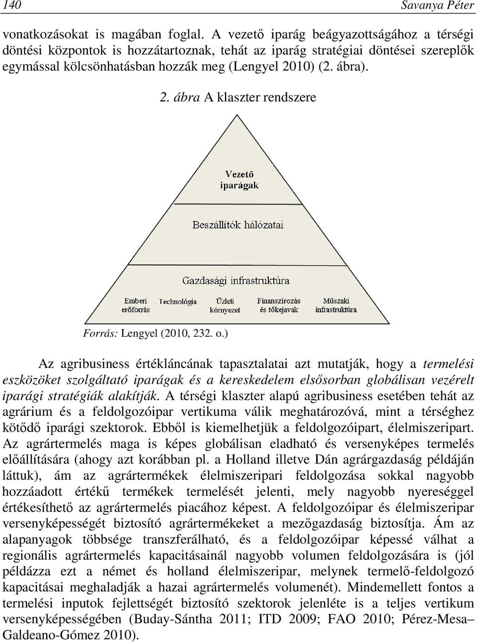 10) (2. ábra). 2. ábra A klaszter rendszere Forrás: Lengyel (2010, 232. o.