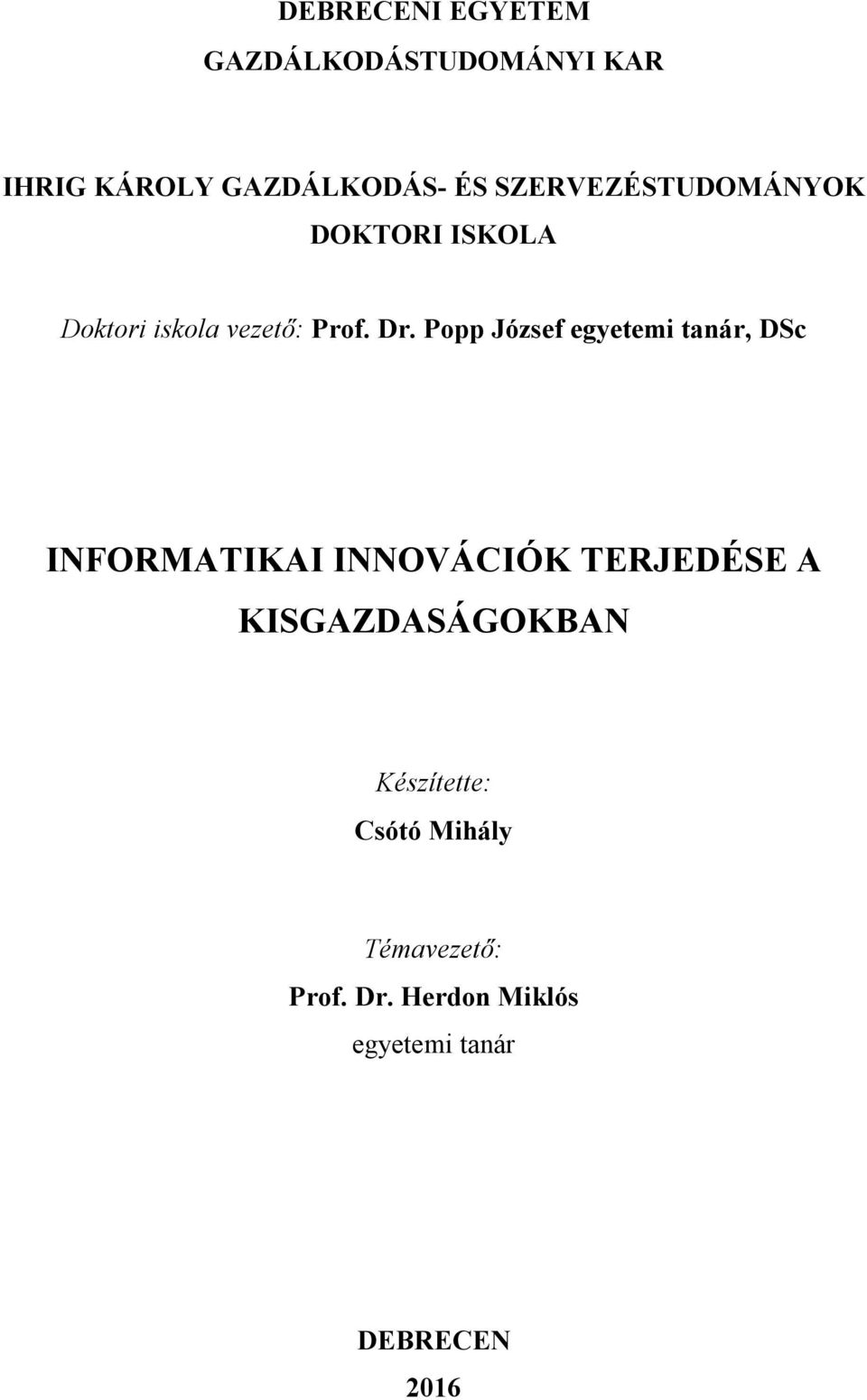 Popp József egyetemi tanár, DSc INFORMATIKAI INNOVÁCIÓK TERJEDÉSE A