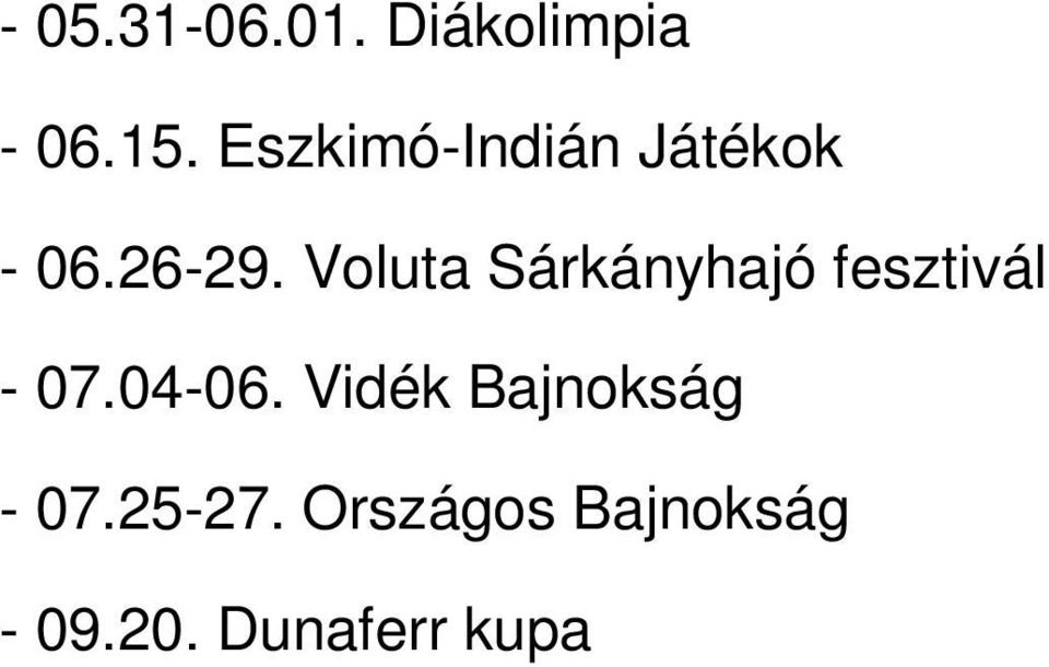 Voluta Sárkányhajó fesztivál - 07.04-06.