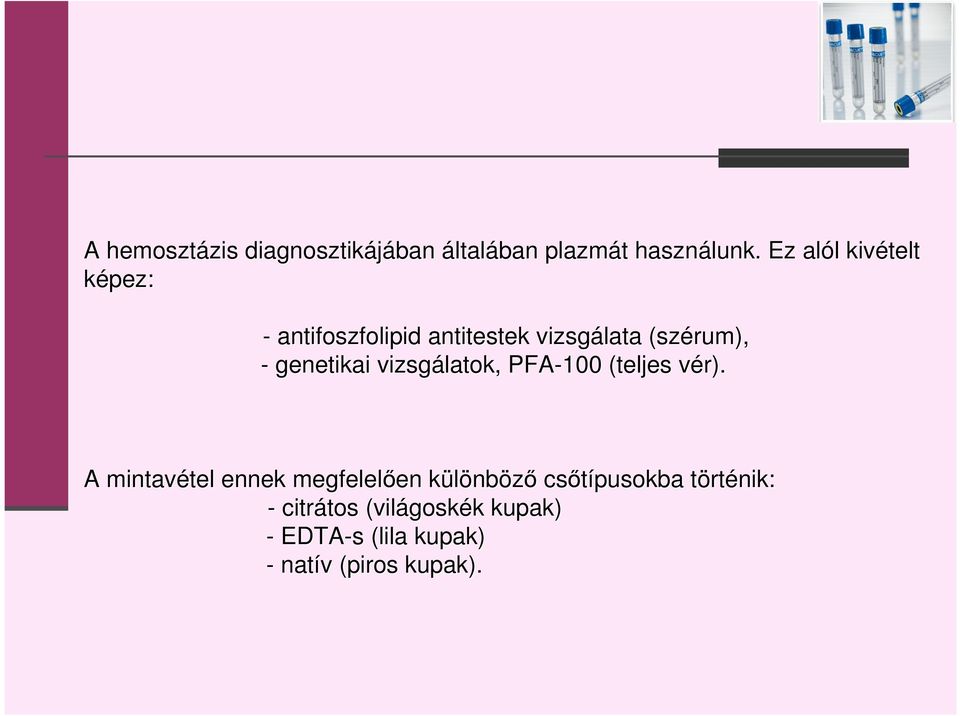 vizsgálatok, PFA-100 (teljes vér).