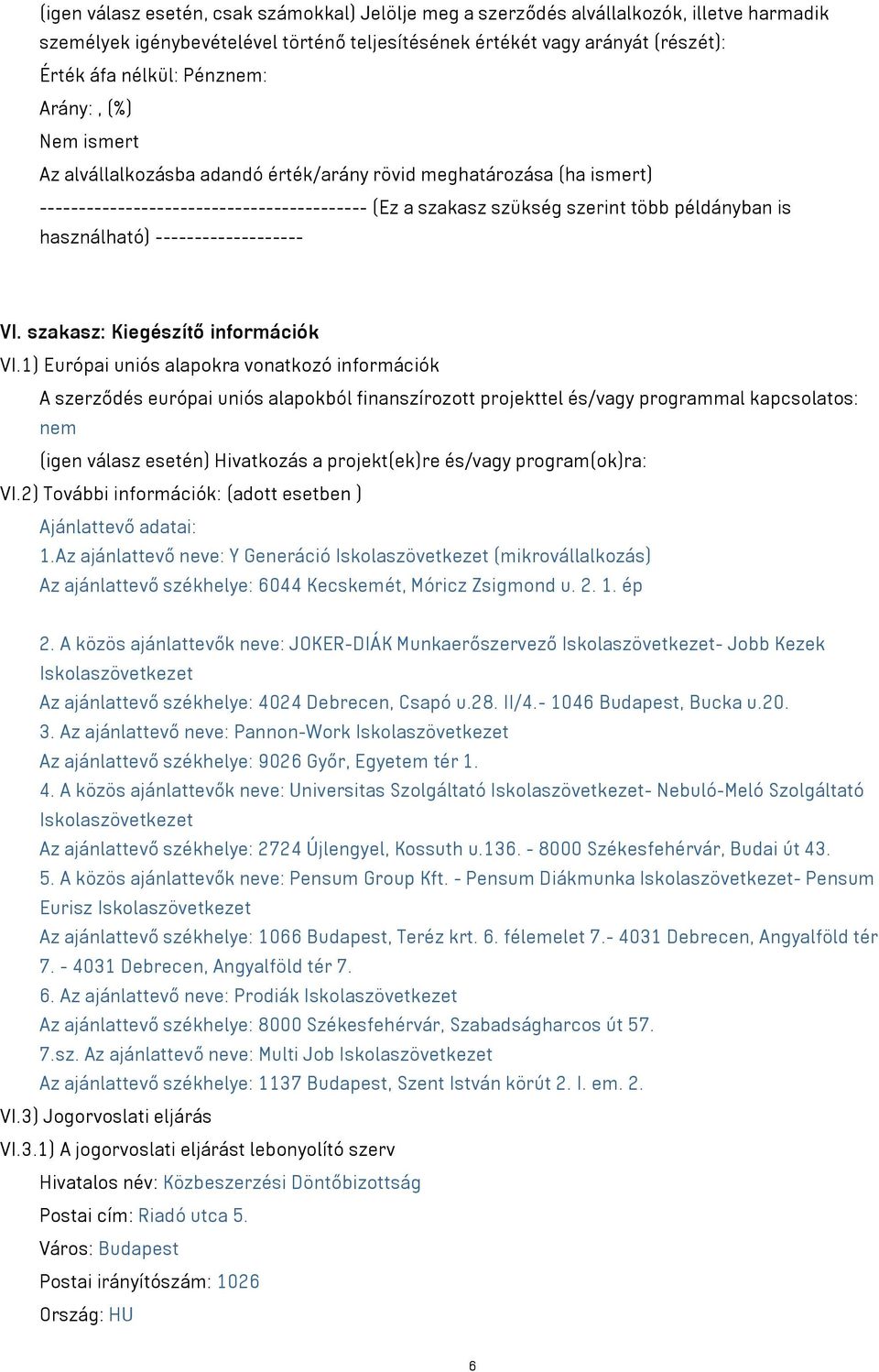 használható) ------------------- VI. szakasz: Kiegészítő információk VI.
