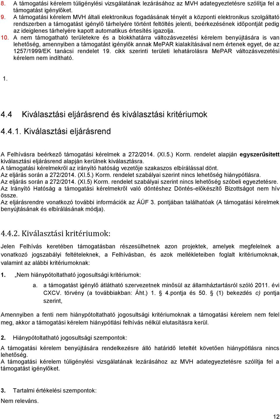 pedig az ideiglenes tárhelyére kapott automatikus értesítés igazolja. 10.