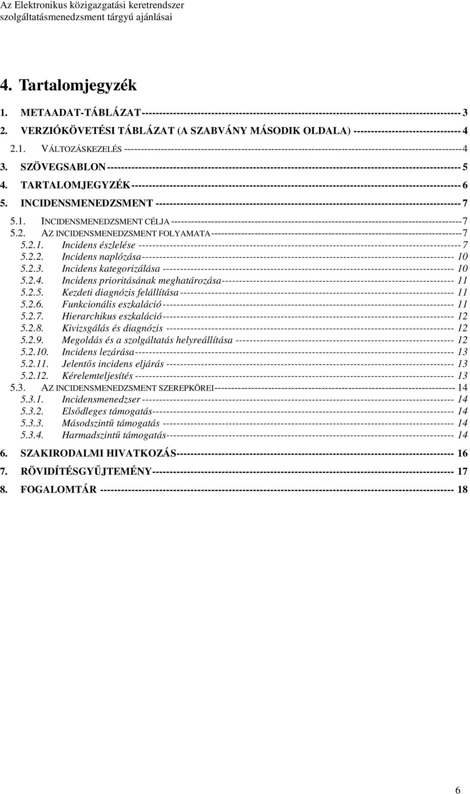 VÁLTOZÁSKEZELÉS -----------------------------------------------------------------------------------------------------4 3.