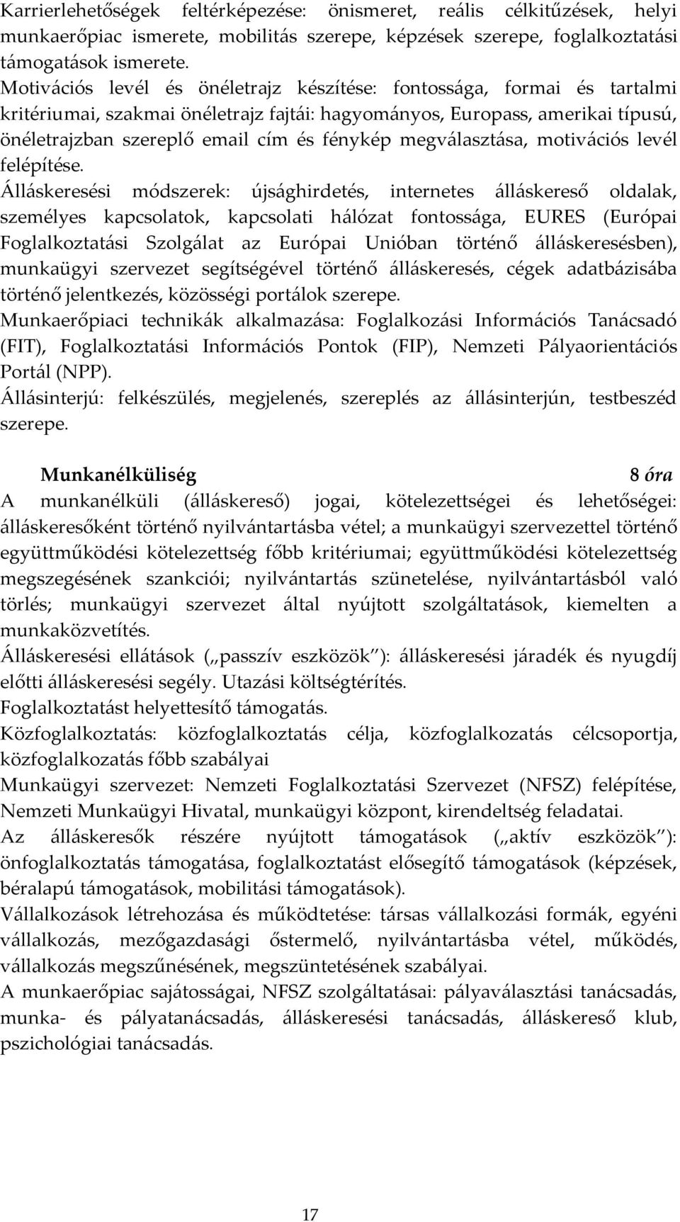 megválasztása, motivációs levél felépítése.
