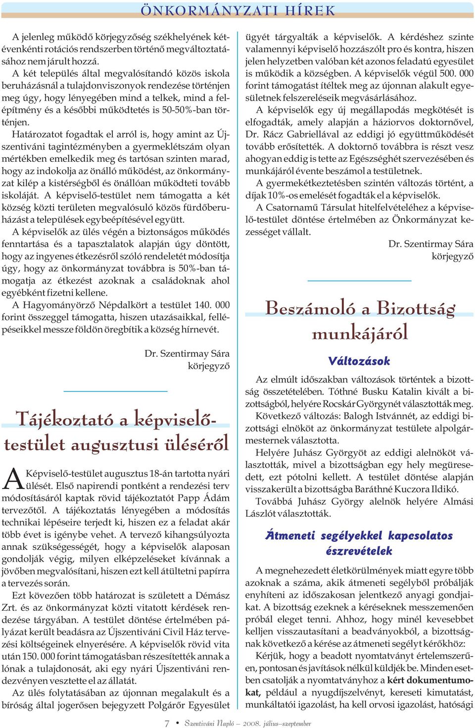 történjen.
