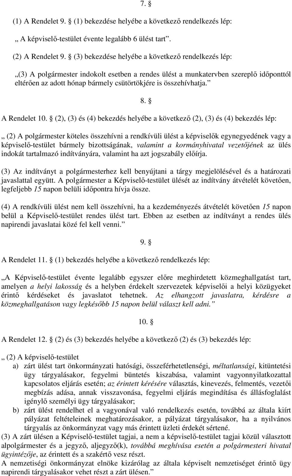 A Rendelet 10. (2), (3) és (4) bekezdés helyébe a következő (2), (3) és (4) bekezdés lép: 8.