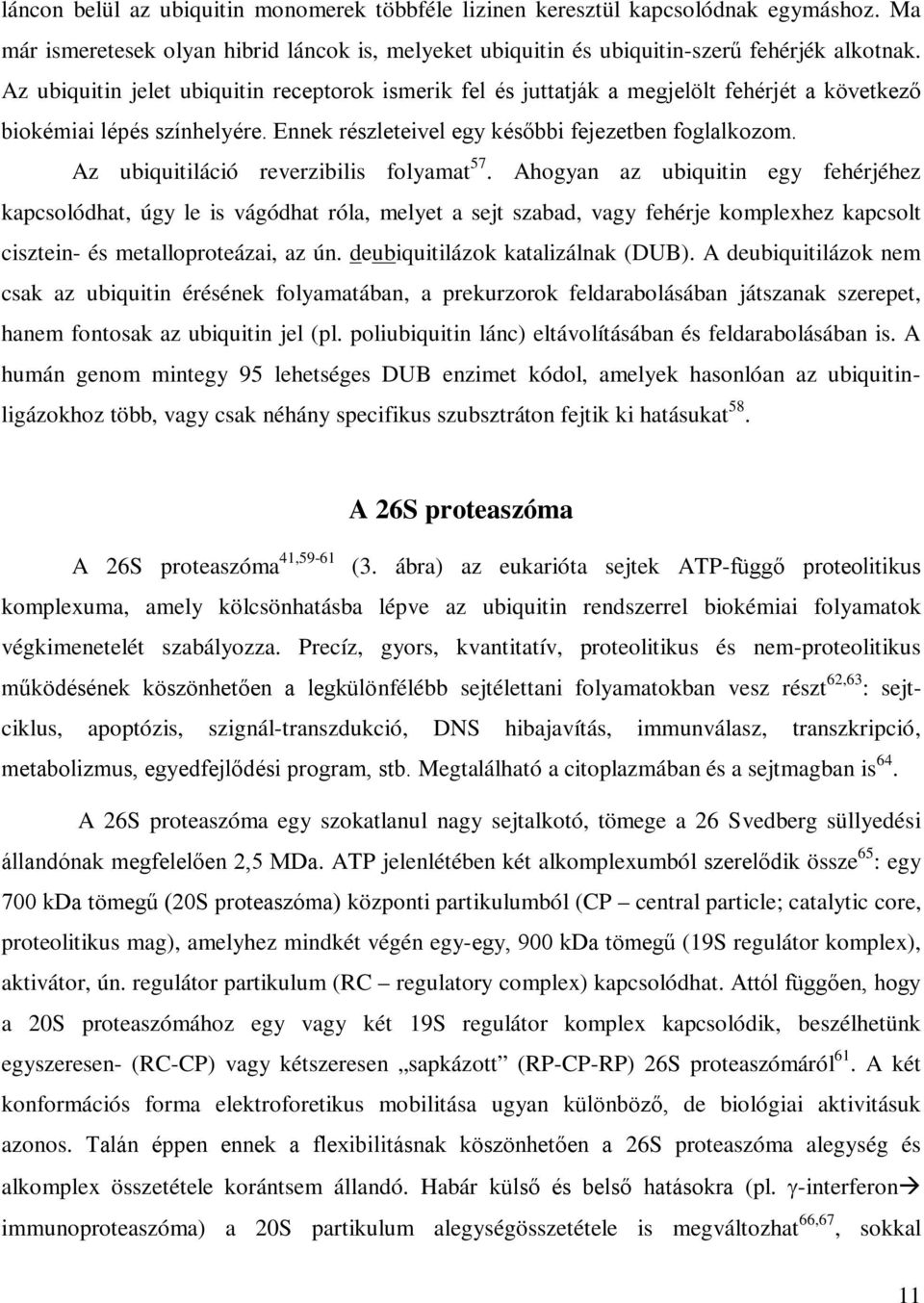 Az ubiquitiláció reverzibilis folyamat 57.
