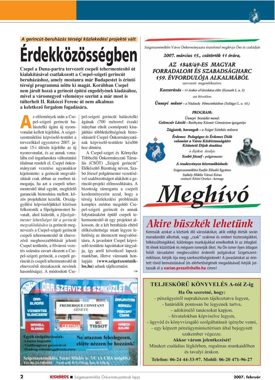 Korábban Csepel nem járult hozzá a gerincút építési engedélyének kiadásához, mivel a városnegyed véleménye szerint a már most is túlterhelt II.