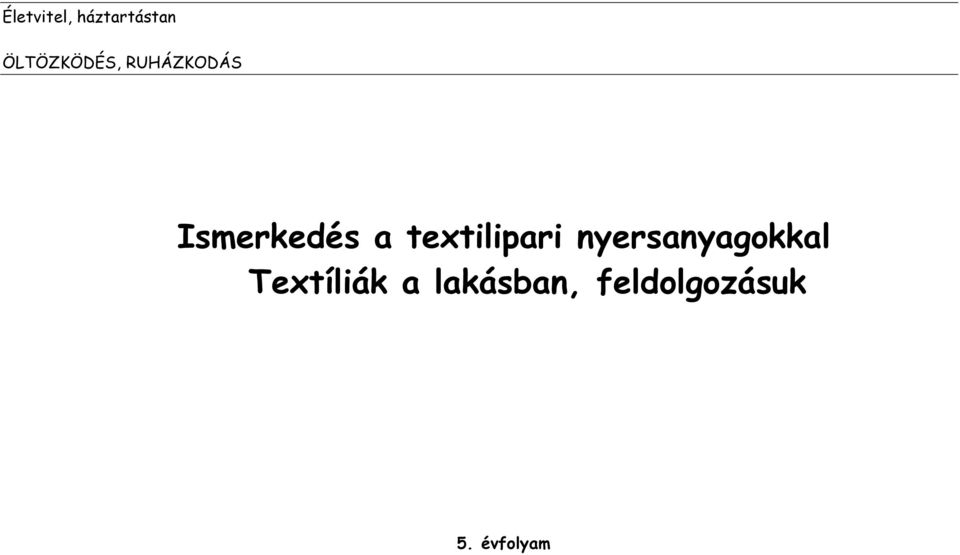 a textilipari nyersanyagokkal