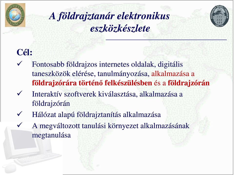 felkészülésben és a földrajzórán Interaktív szoftverek kiválasztása, alkalmazása a