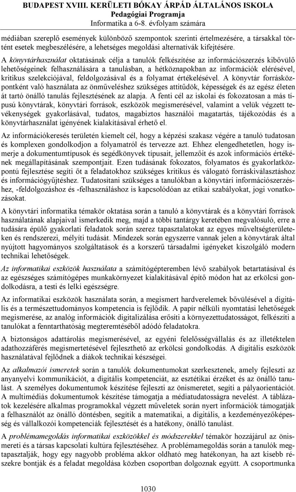 szelekciójával, feldolgozásával és a folyamat értékelésével.