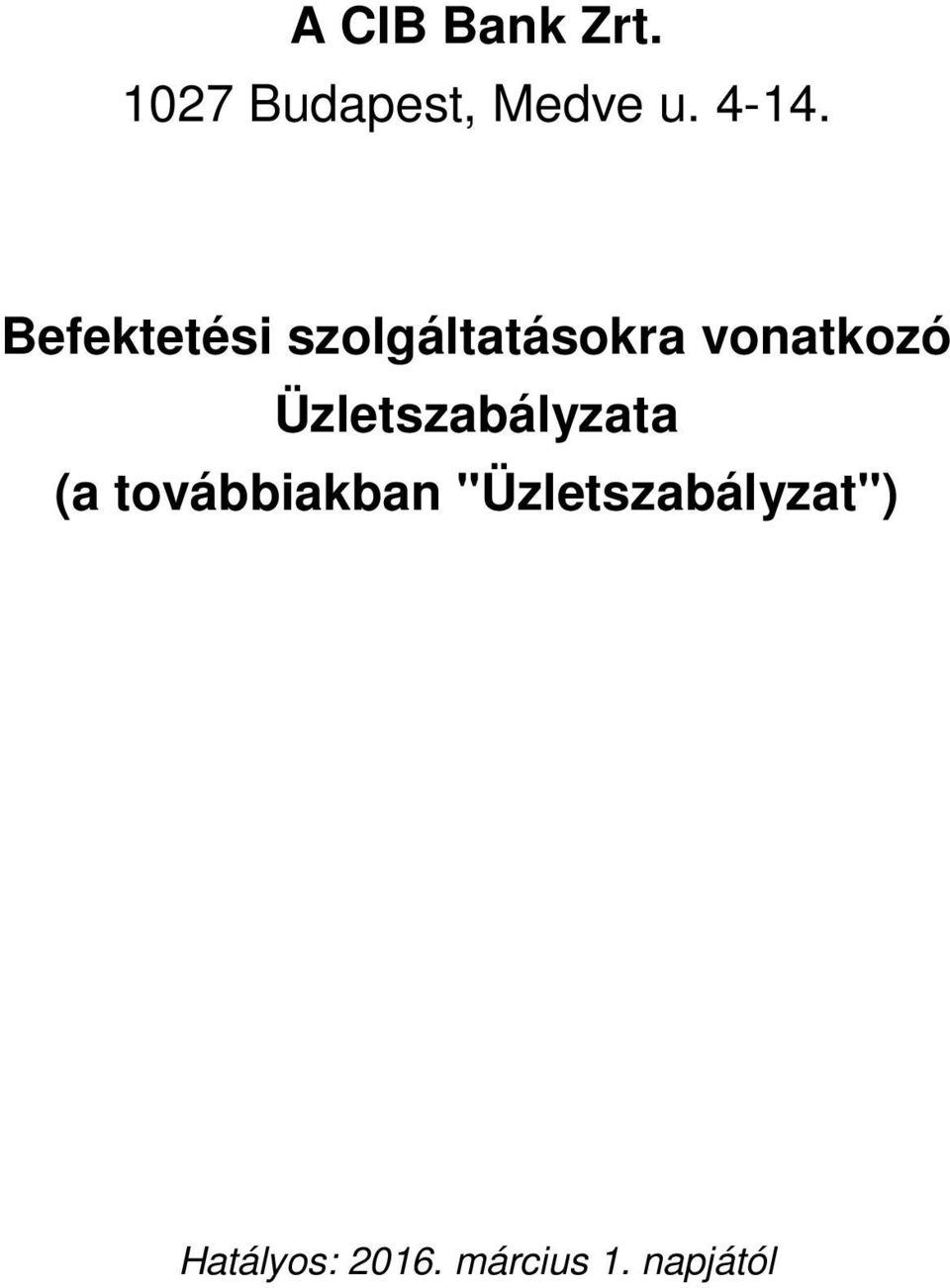 vonatkozó Üzletszabályzata (a továbbiakban