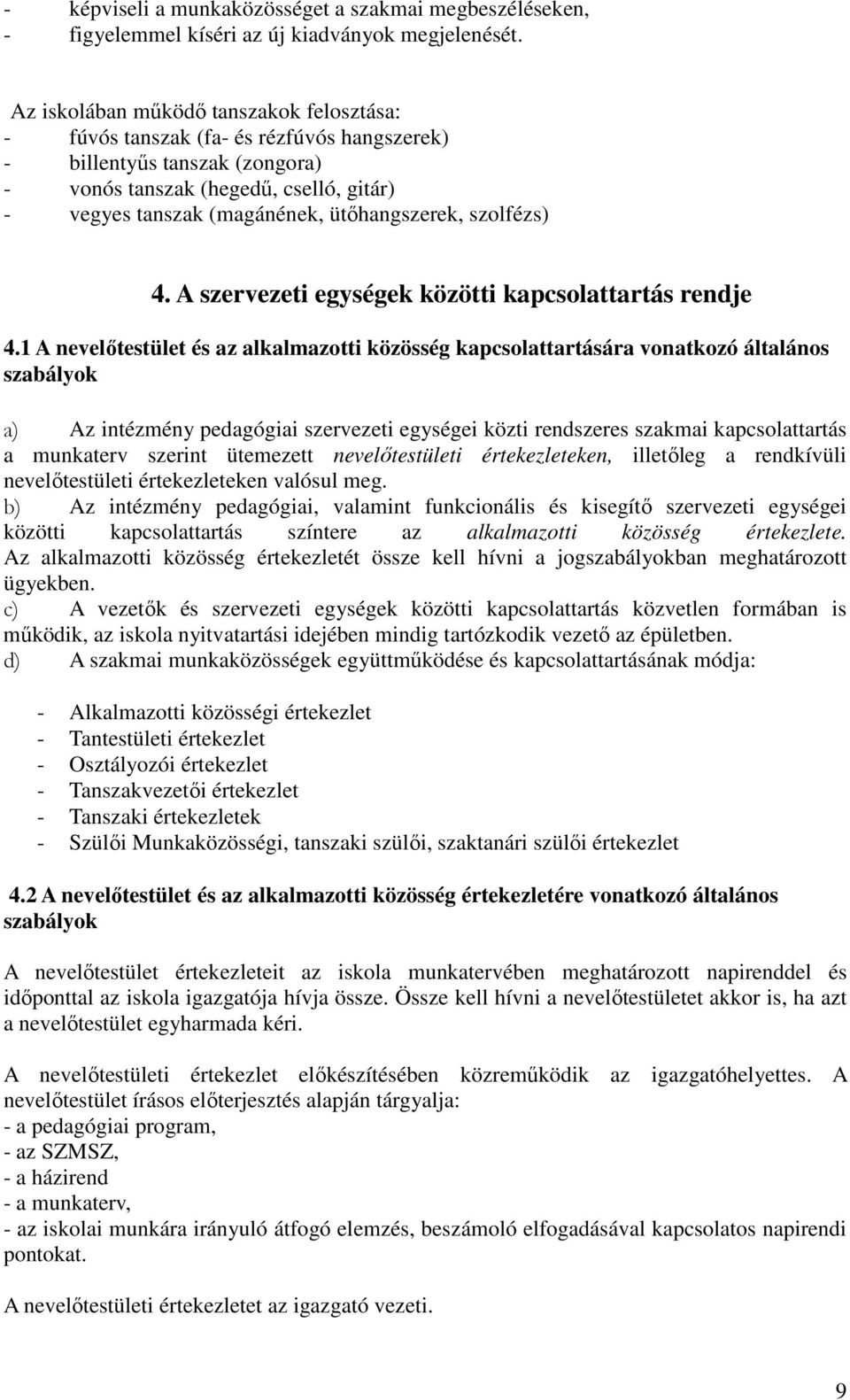 ütőhangszerek, szolfézs) 4. A szervezeti egységek közötti kapcsolattartás rendje 4.