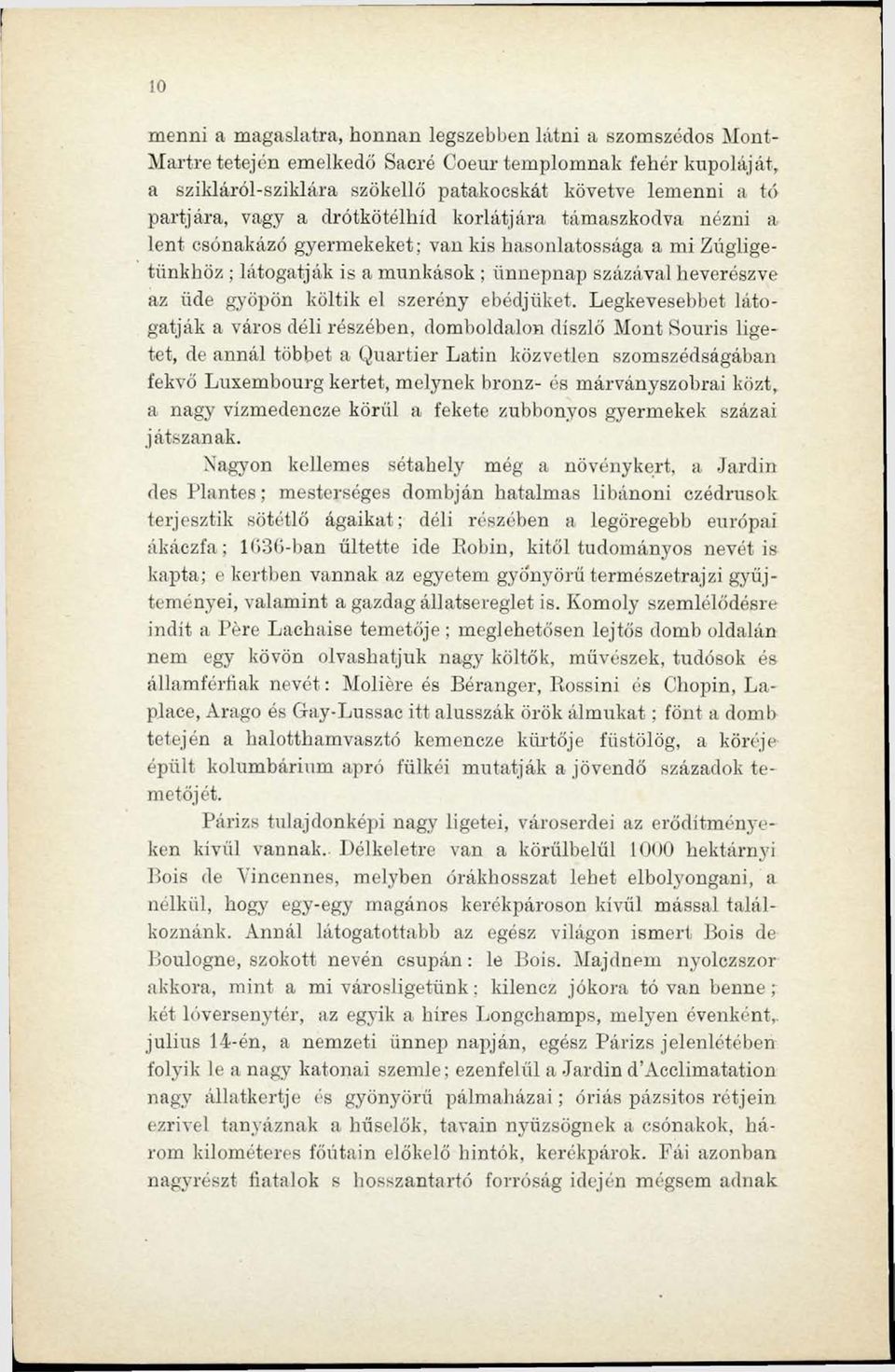 gyöpön költik el szerény ebédjüket.