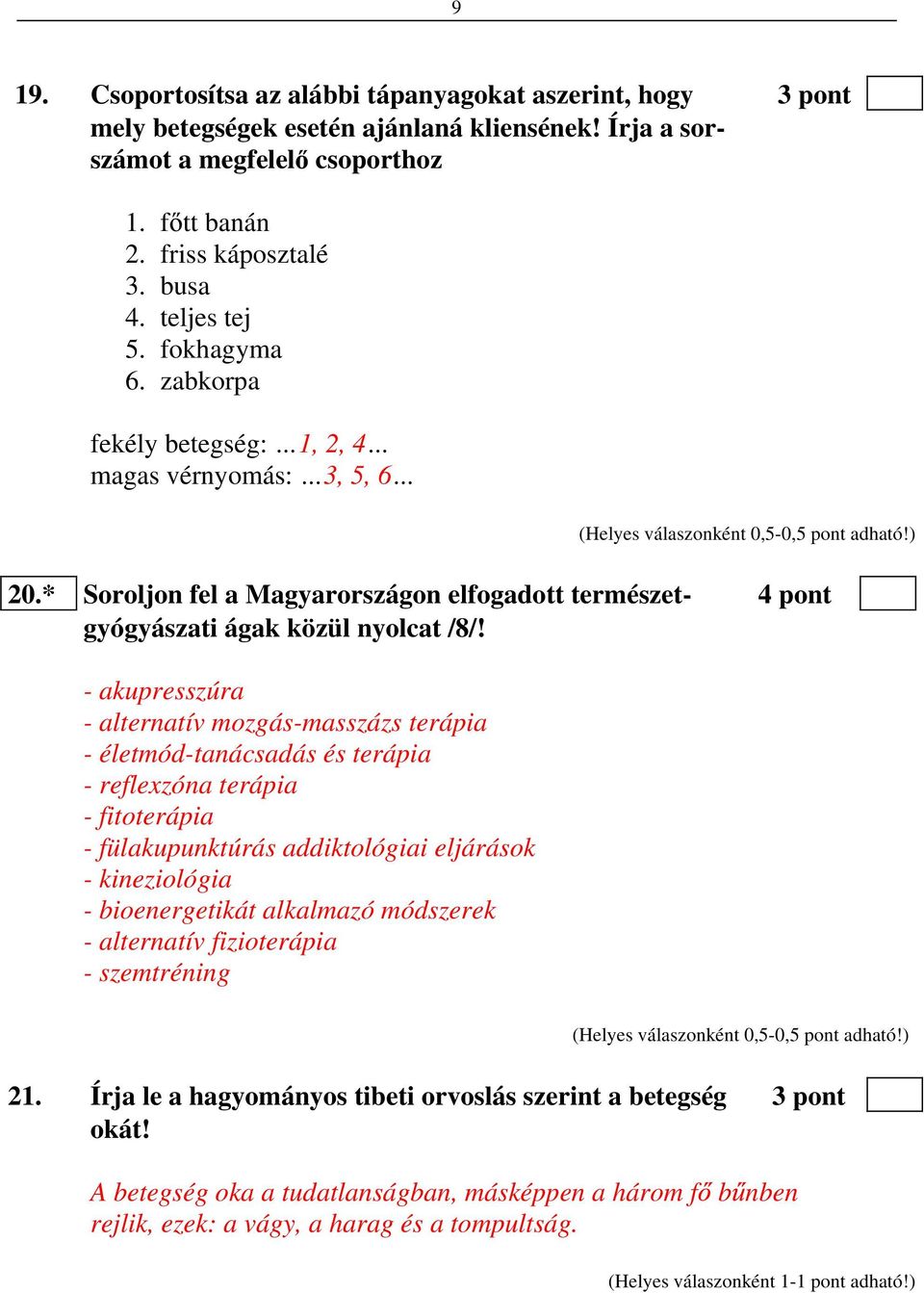 - akupresszúra - alternatív mozgás-masszázs terápia - életmód-tanácsadás és terápia - reflexzóna terápia - fitoterápia - fülakupunktúrás addiktológiai eljárások - kineziológia - bioenergetikát