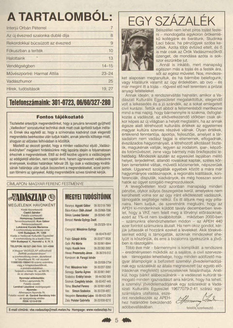 301-0723,06/60/327-280 Fontos tájékoztató Tisztelettel értesítjük m egrendelőinket, hogy a januárra tervezett gyűjthető.