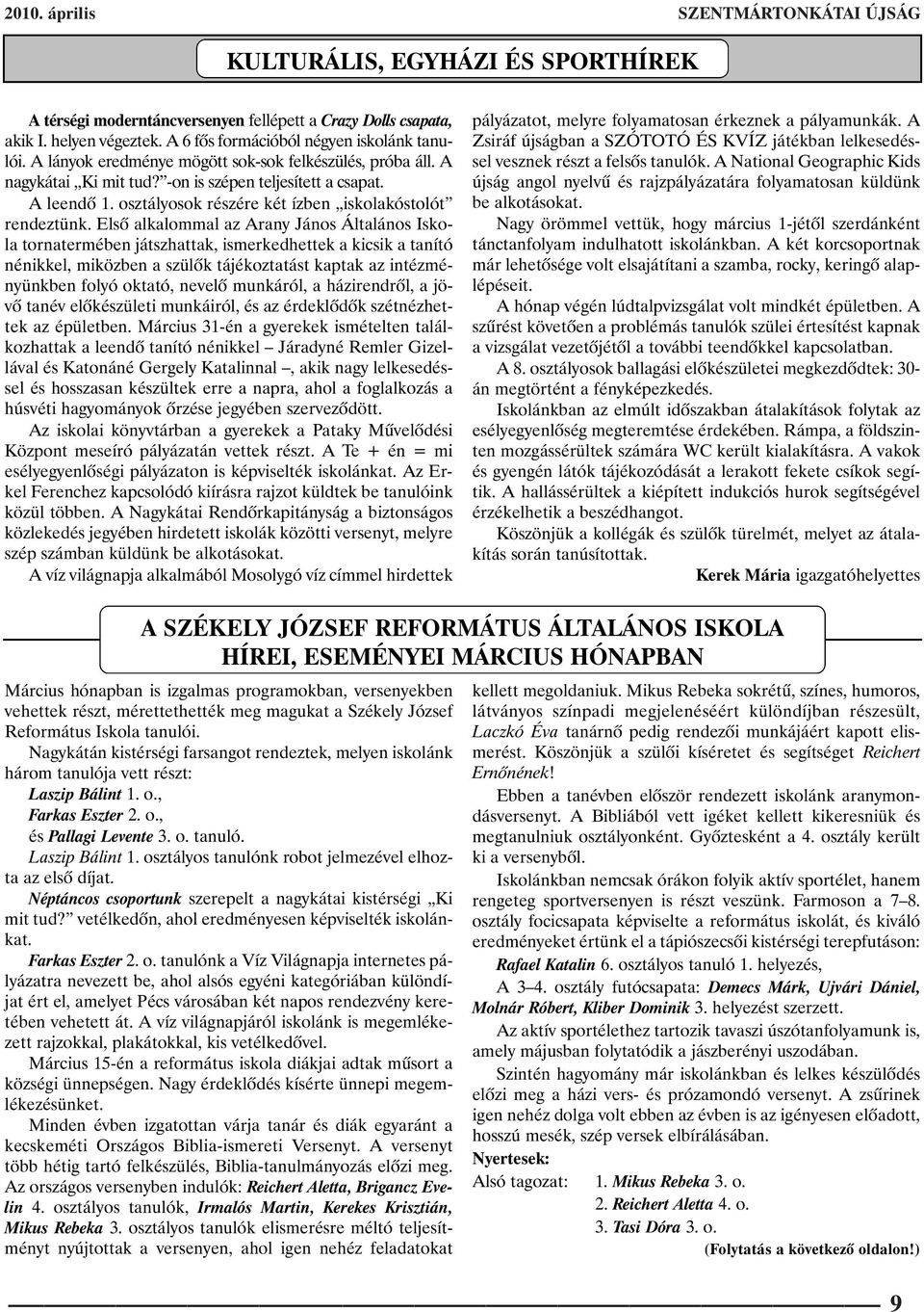 osztályosok részére két ízben iskolakóstolót rendeztünk.