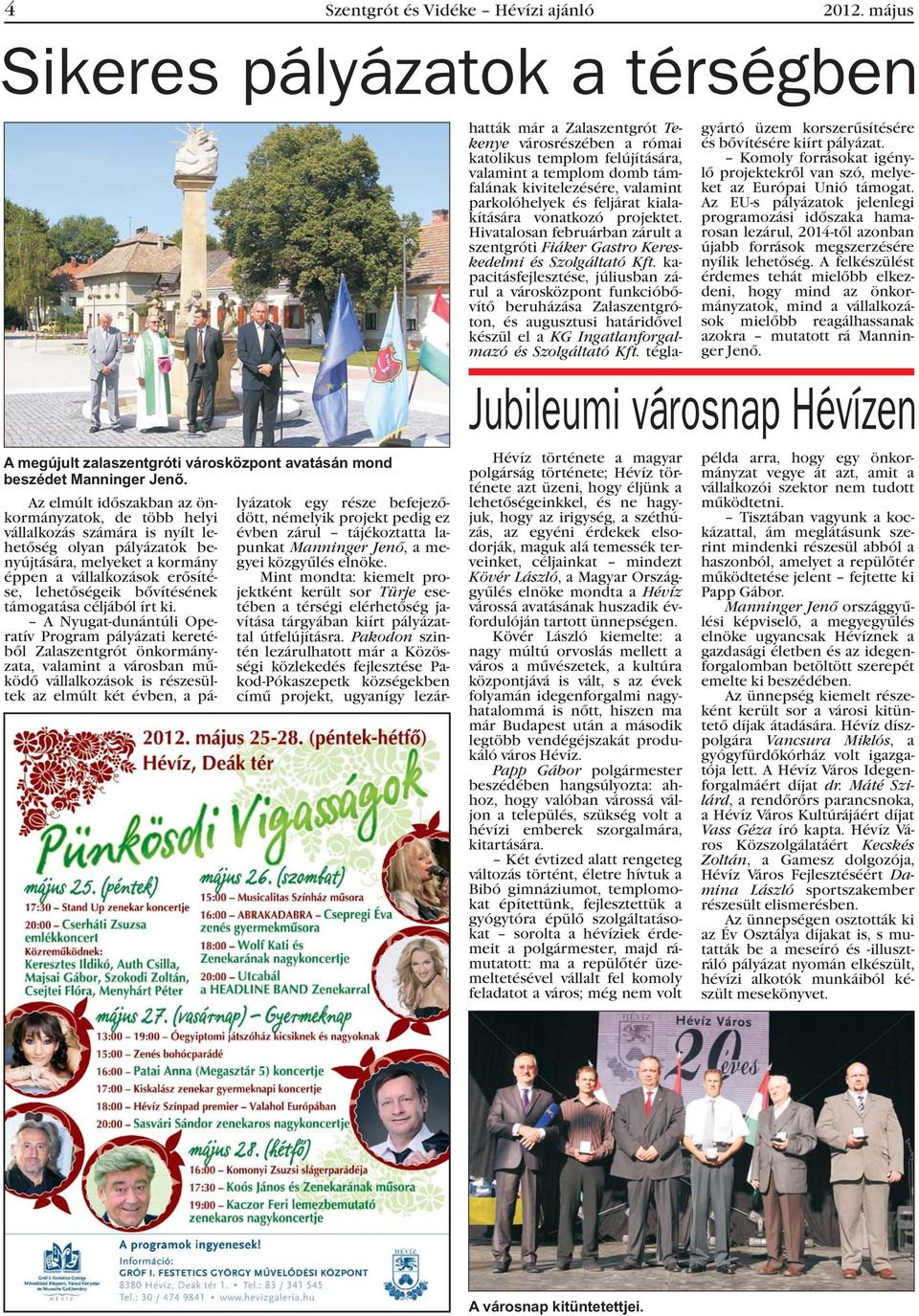 bõvítésének támogatása céljából írt ki.