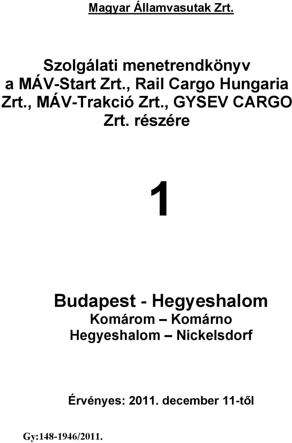, Rail Cargo Hungaria Zrt., MÁV-Trakció Zrt., GYSEV CARGO Zrt.