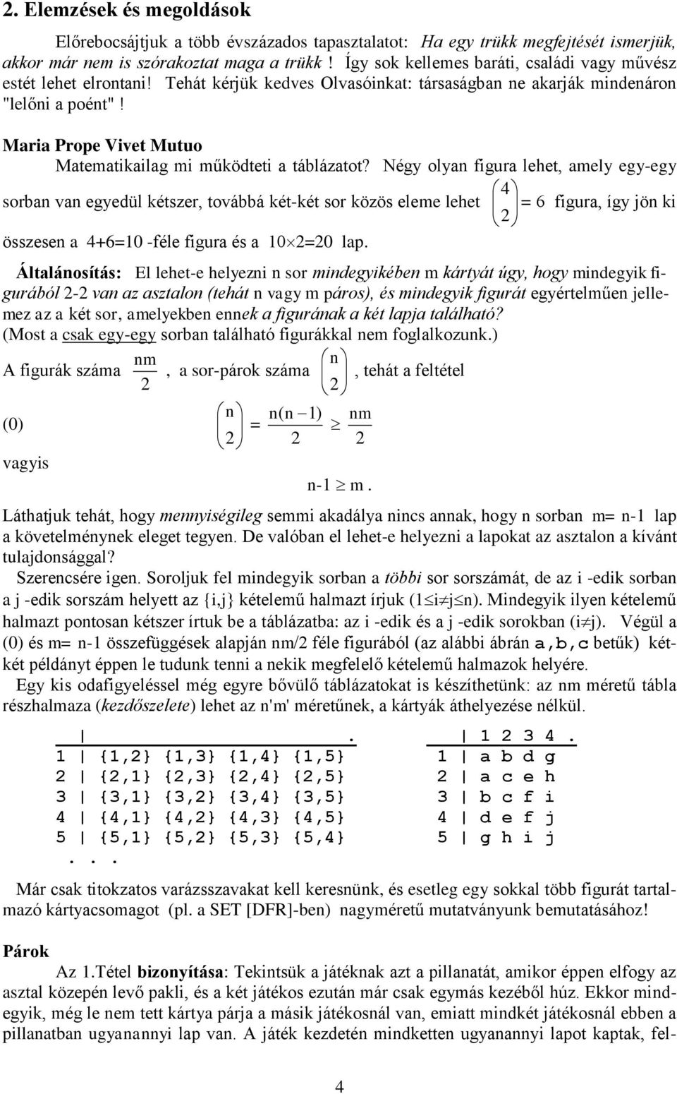 Maria Prope Vivet Mutuo Matematikailag mi működteti a táblázatot?