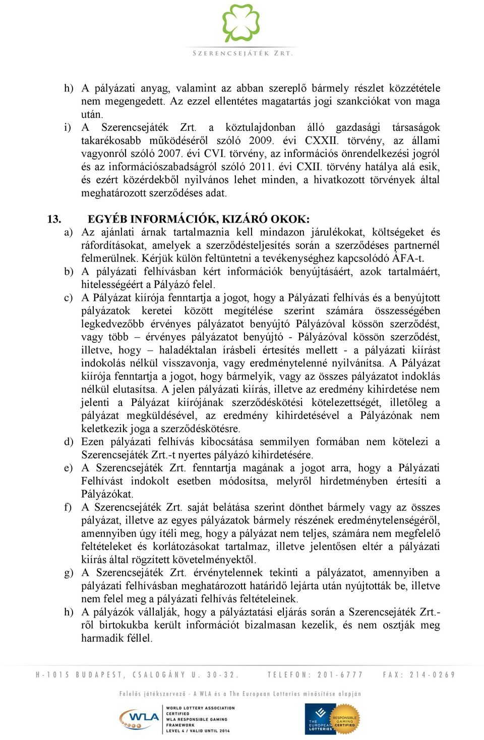 törvény, az információs önrendelkezési jogról és az információszabadságról szóló 2011. évi CXII.