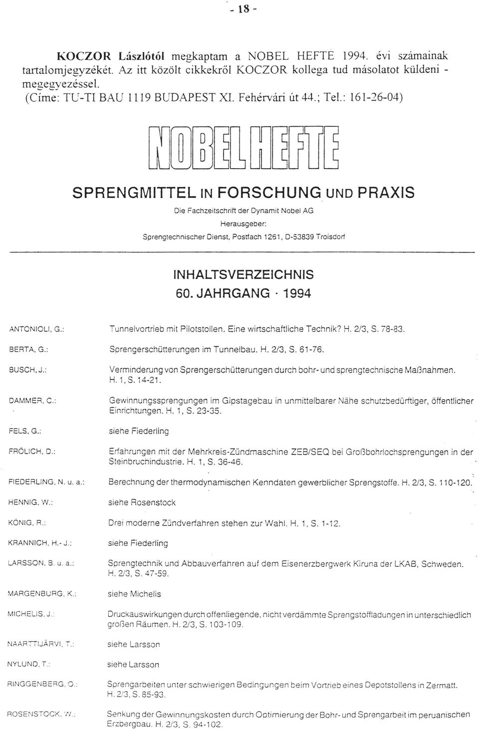 : 161-26-04) SPRENGMITTEL IN FORSCHUNG UND PRAXIS Die Fachzeitschrift der Oynamit Nobe AG Herausgeber: Sprengtechnischer Oienst, Postfach 1261, 0-53839 Troisdort INHALTSVERZEICHNIS 60.