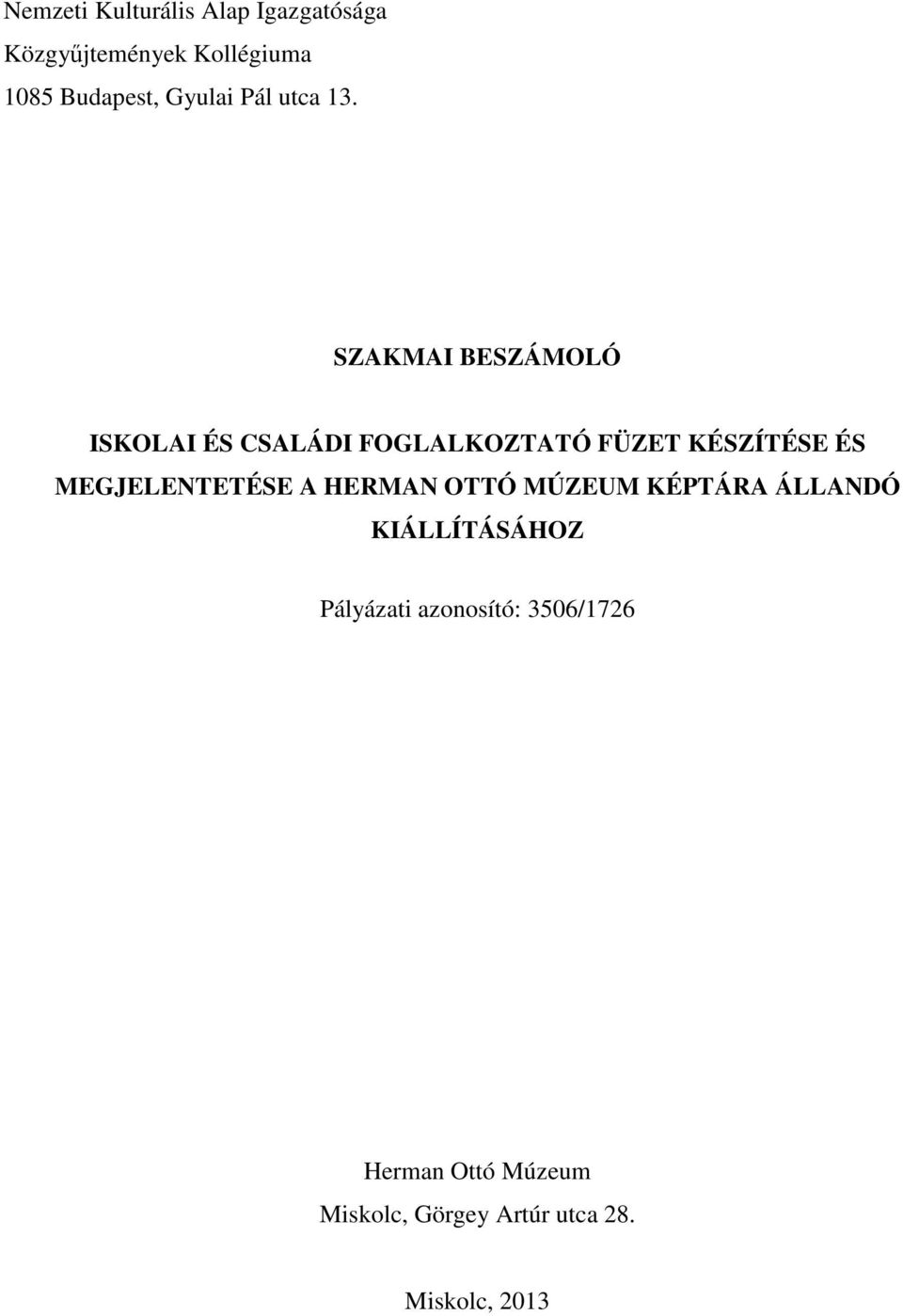 SZAKMAI BESZÁMOLÓ ISKOLAI ÉS CSALÁDI FOGLALKOZTATÓ FÜZET KÉSZÍTÉSE ÉS