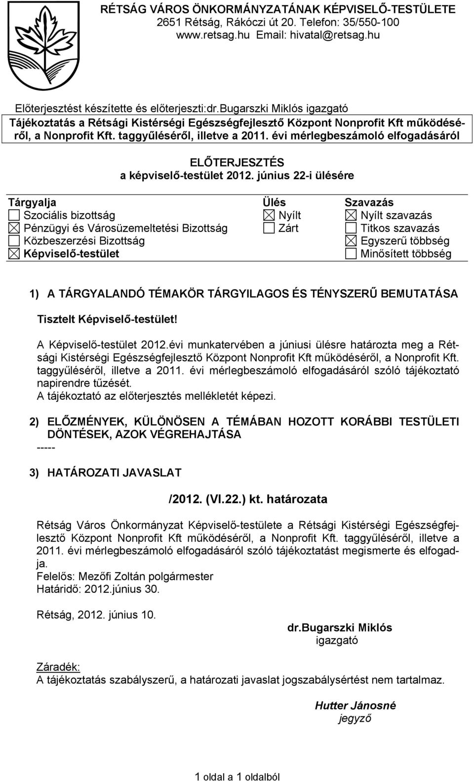 évi mérlegbeszámoló elfogadásáról ELŐTERJESZTÉS a képviselő-testület 2012.