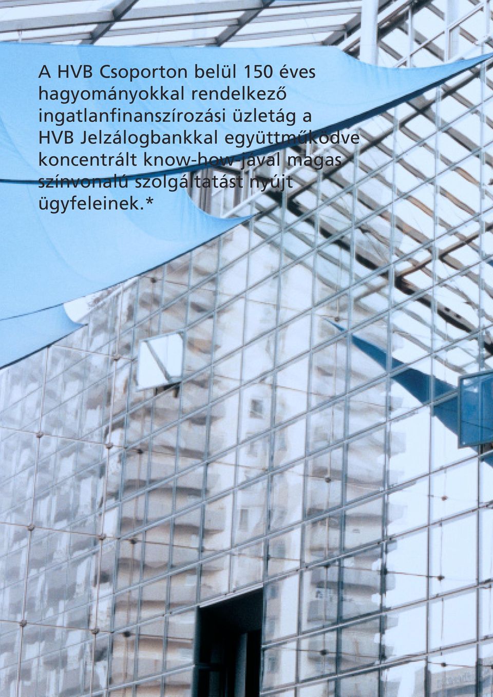 Jelzálogbankkal együttmûködve koncentrált