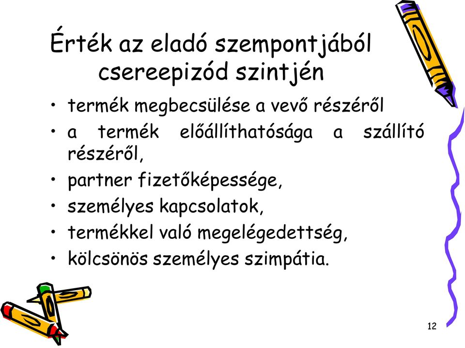 szállító részéről, partner fizetőképessége, személyes