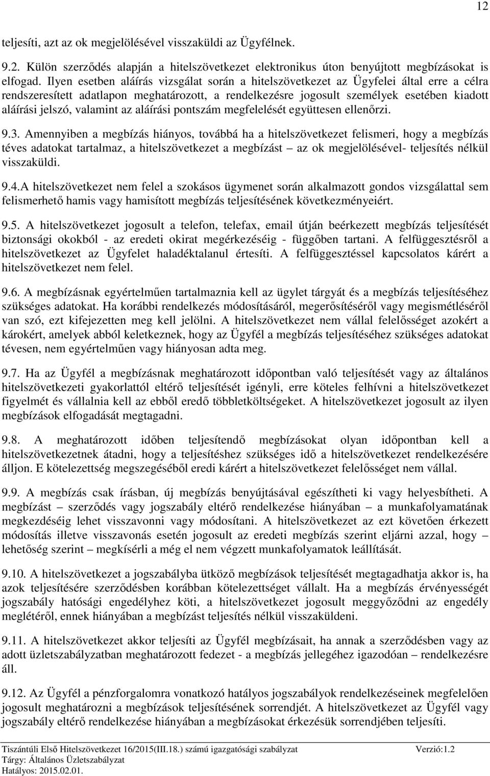 valamint az aláírási pontszám megfelelését együttesen ellenőrzi. 9.3.