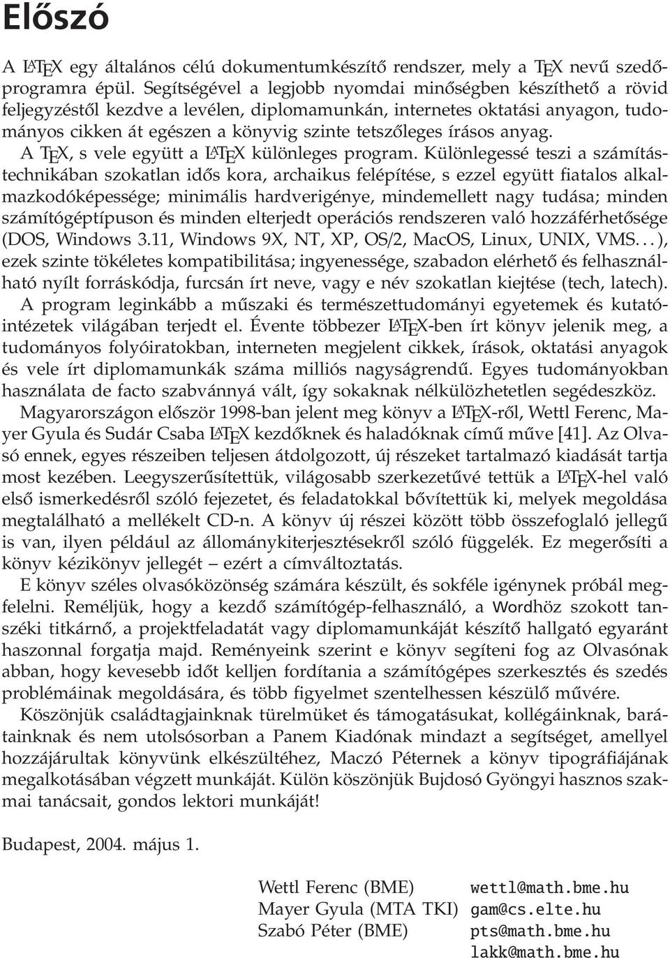 írásos anyag. A TEX, s vele együtt a L A TEX különleges program.
