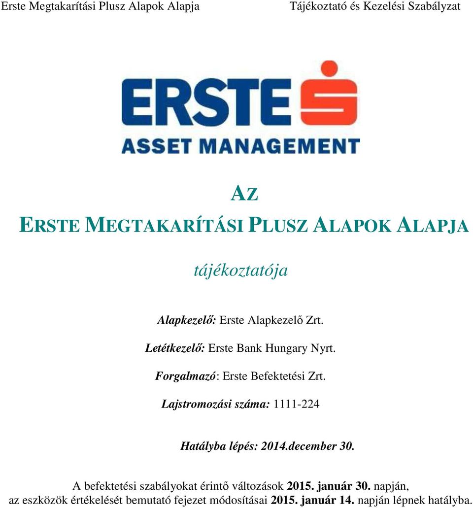 Lajstromozási száma: 1111-224 Hatályba lépés: 2014.december 30.