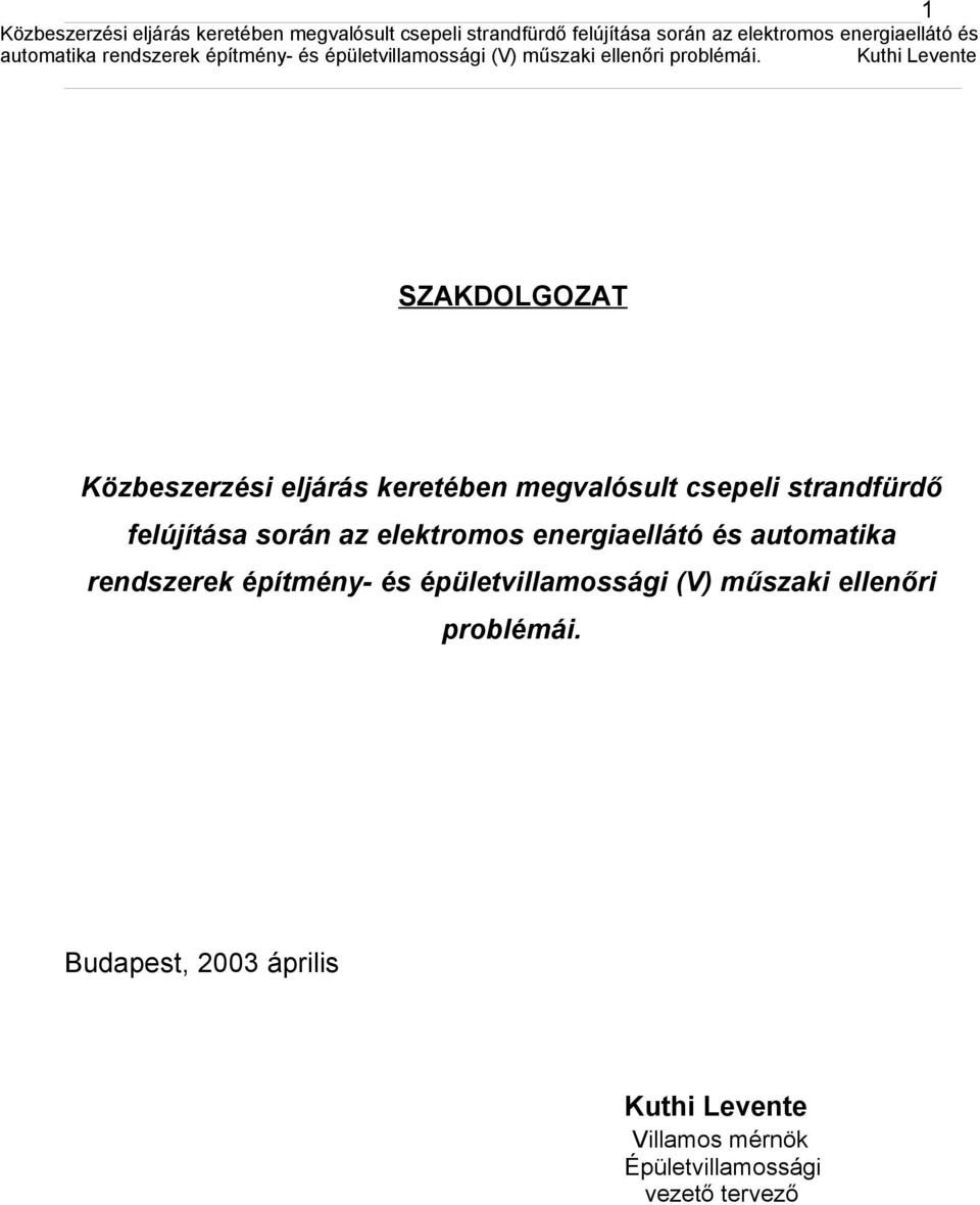 Kuthi Levente SZAKDOLGOZAT Közbeszerzési eljárás keretében megvalósult csepeli strandfürdő felújítása során az elektromos