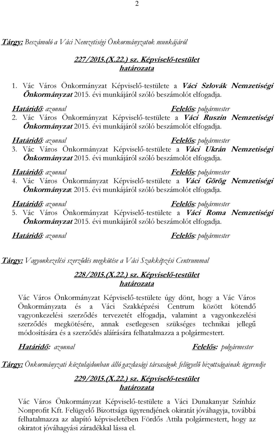 Vác Város Önkormányzat Képviselő-testülete a Váci Görög Nemzetiségi 5.