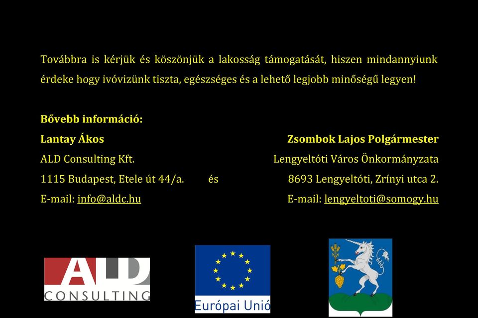 Bővebb információ: Lantay Ákos Zsombok Lajos Polgármester ALD Consulting Kft.