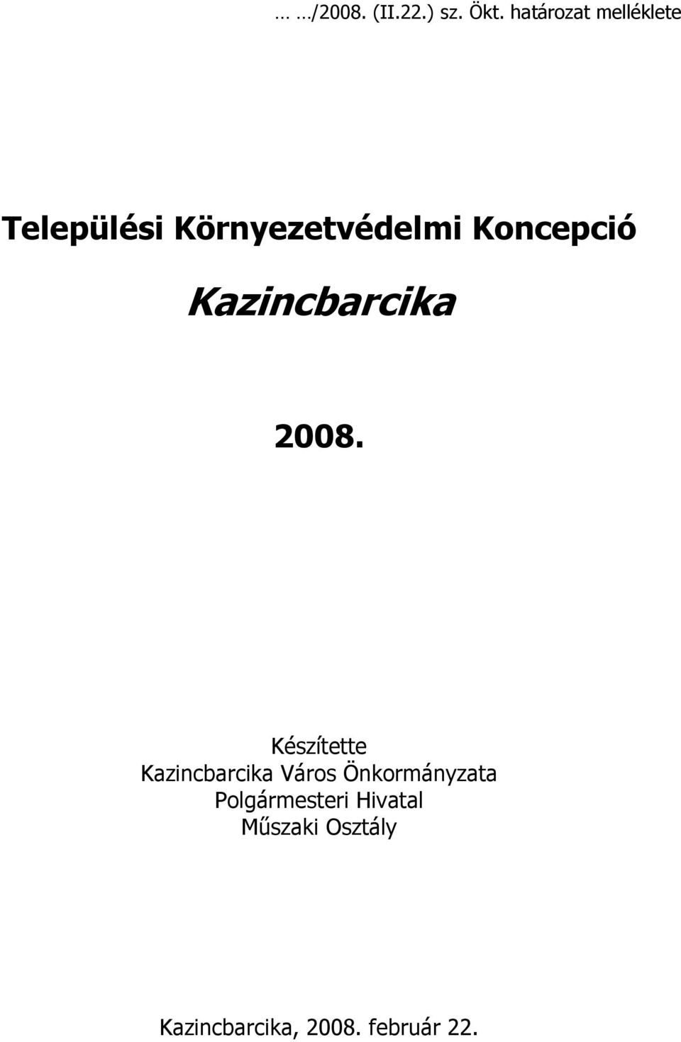 Koncepció Kazincbarcika 2008.