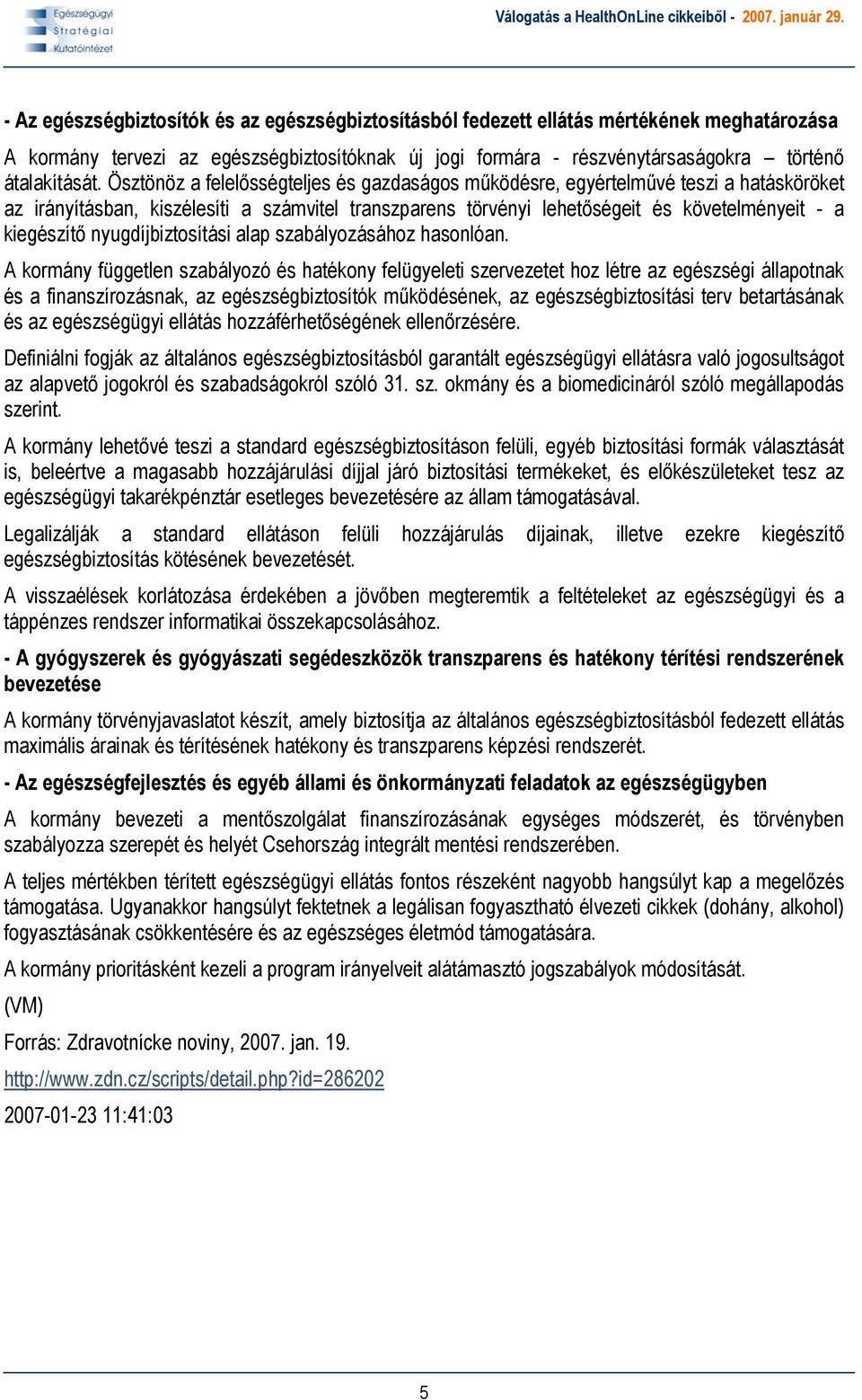 nyugdíjbiztosítási alap szabályozásához hasonlóan.
