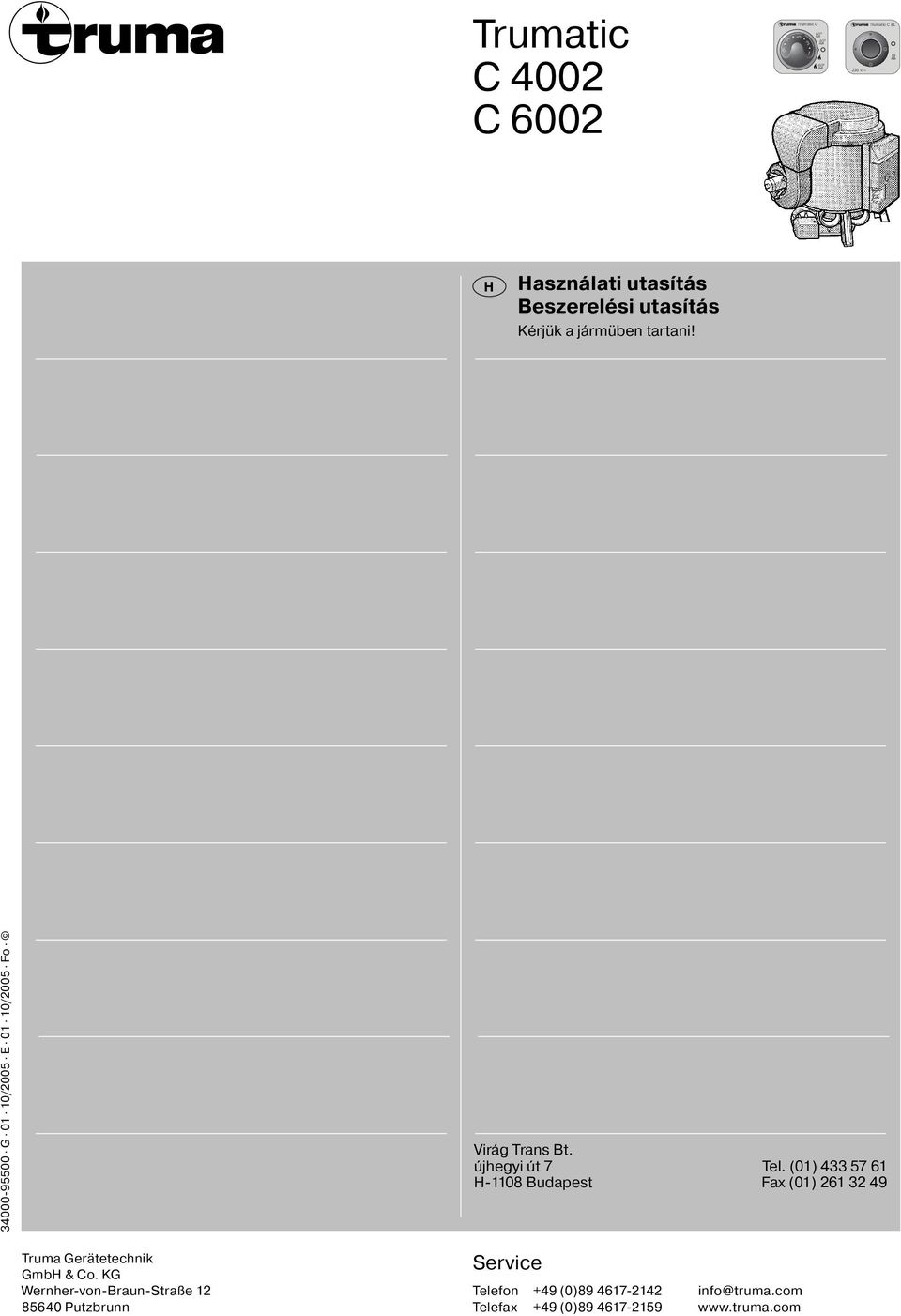 (01) 433 7 61 H-1108 Budapest Fax (01) 261 32 49 Truma Gerätetechnik GmbH & Co.