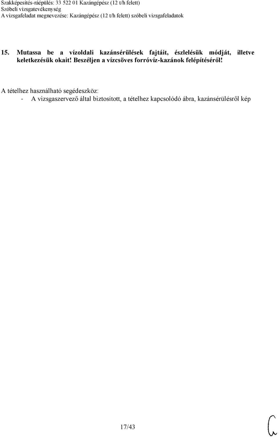 Beszéljen a vízcsöves forróvíz-kazánok felépítéséről!
