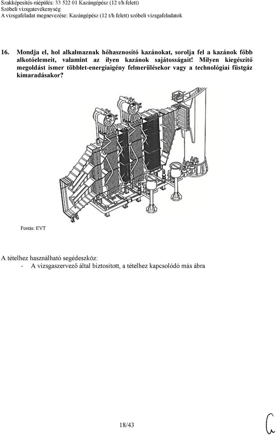 Milyen kiegészítő megoldást ismer többlet-energiaigény felmerülésekor vagy a